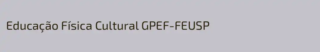 Educação Física Cultural GPEF-FEUSP